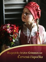 Rozprávky bratov Grimmovcov: Červená Čiapočka