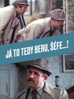 Já to tedy beru, šéfe...!