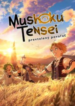 Mushoku Tensei: Prevtelený povaľač