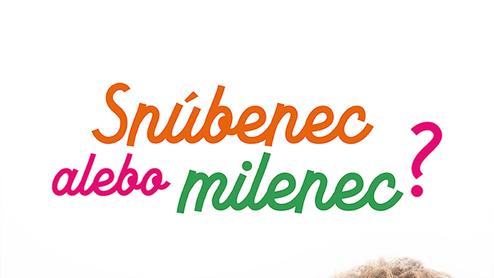 Snúbenec alebo milenec?