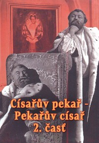 Císařův pekař - Pekařův císař - 2. časť