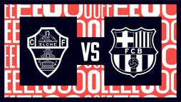 Elche CF – FC Barcelona