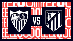 Sevilla FC – Atlético Madrid