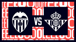 Valencia CF – Real Betis