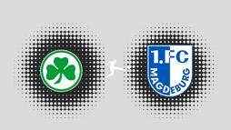 Greuther Fürth – 1. FC Magdeburg