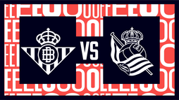 Real Betis – Real Sociedad