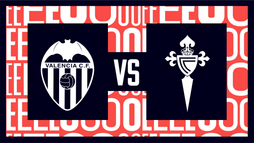 Valencia CF – Celta Vigo