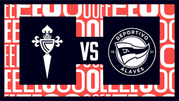 Celta Vigo – Deportivo Alavés