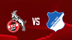 1. FC Köln – TSG Hoffenheim