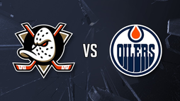 Anaheim Ducks – Edmonton Oilers