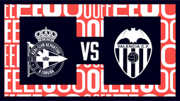Deportivo La Coruña – Valencia CF