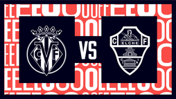 Villarreal CF – Elche CF