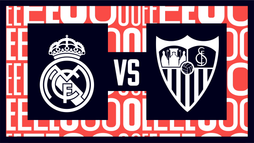 Real Madrid – Sevilla FC